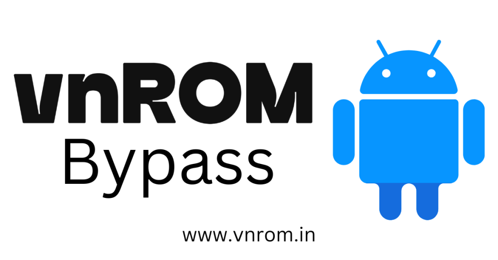 Download vnROM Bypass APK | Bypass Google Account Verification on Android Devices